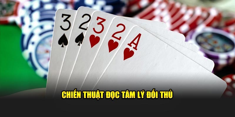 Chiến thuật đọc tâm lý đối thủ