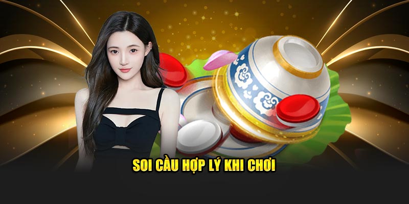 Soi cầu hợp lý khi chơi