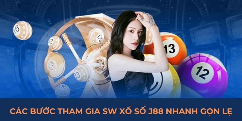Các bước tham gia SW xổ số J88 nhanh gọn lẹ