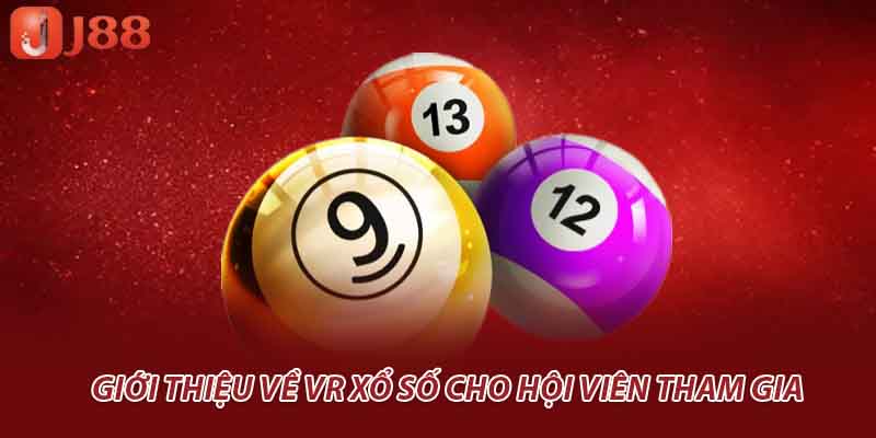 Giới thiệu về VR xổ số cho hội viên tham gia