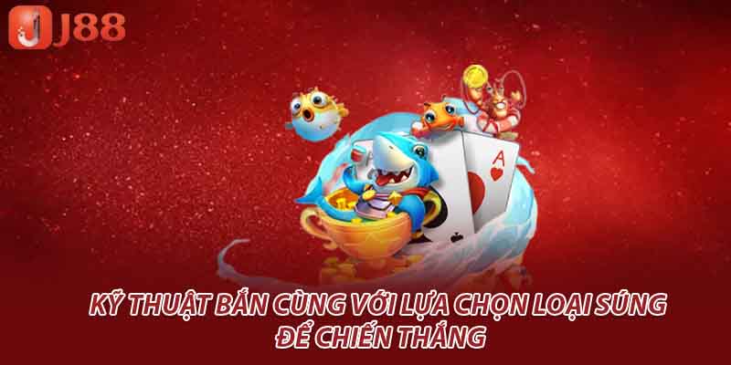 Kỹ thuật bắn cùng với lựa chọn loại súng để chiến thắng
