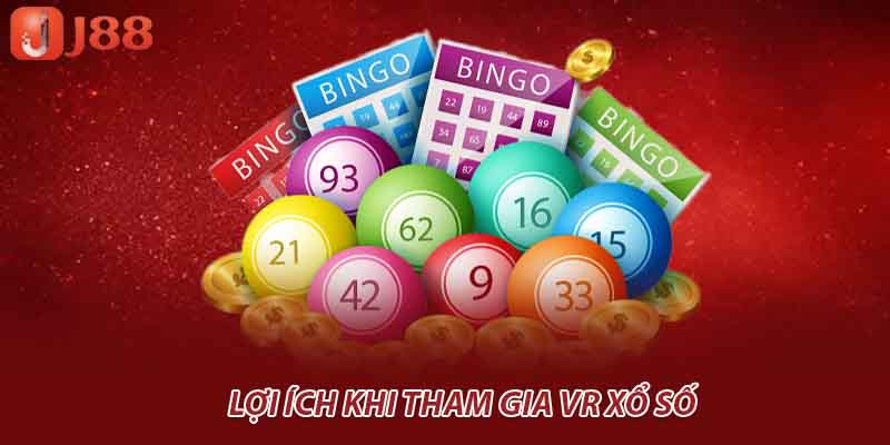 Lợi ích khi tham gia VR xổ số