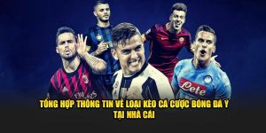 Tổng Hợp Thông Tin Về Kèo Cá Cược Bóng Đá Ý Tại J88
