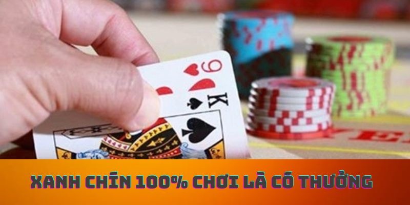 Xanh chín 100% chơi là có thưởng